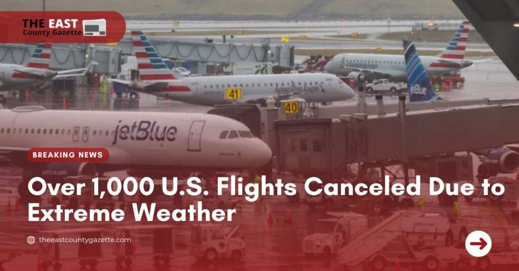 Over 1,000 U.S. Flights Canceled Due to Extreme Weather