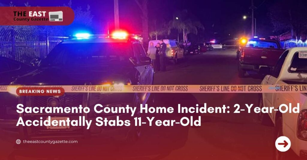Sacramento County Home Incident 2-Year-Old Accidentally Stabs 11-Year-Old