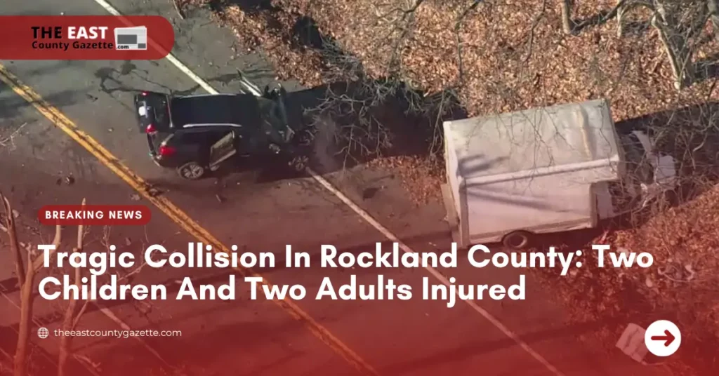 Tragic Collision In Rockland County: Two Children And Two Adults Injured