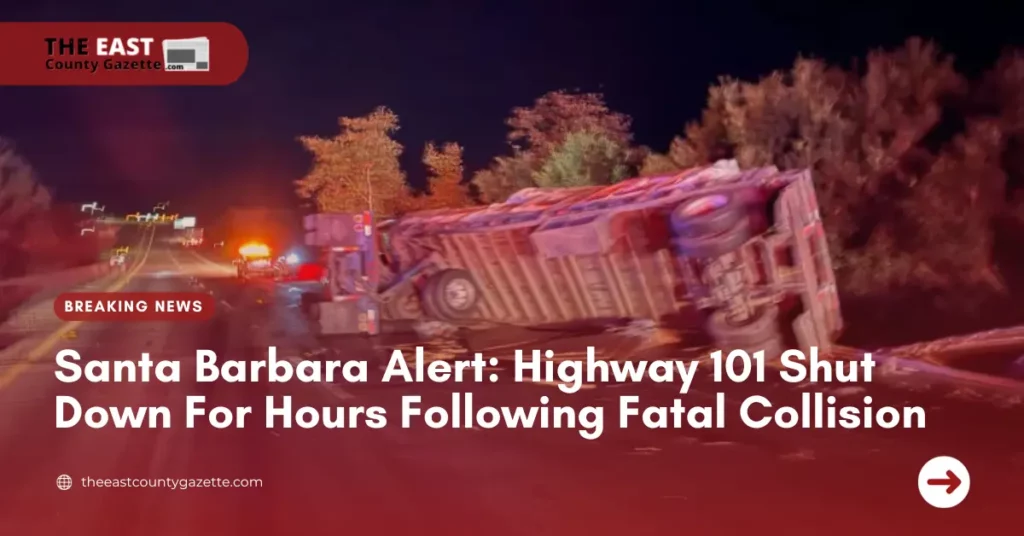 Santa Barbara Alert: Highway 101 Shut Down For Hours Following Fatal Collision