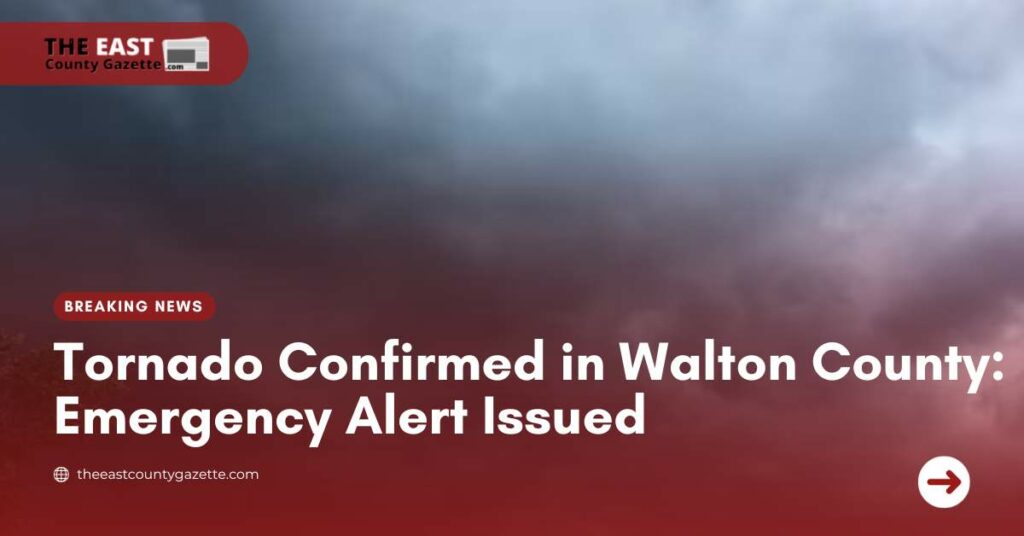 Tornado Confirmed in Walton County Emergency Alert Issued