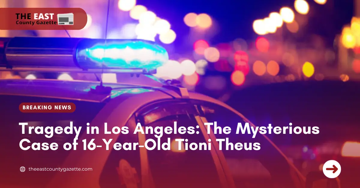 Tragedy in Los Angeles: The Mysterious Case of 16-Year-Old Tioni Theus
