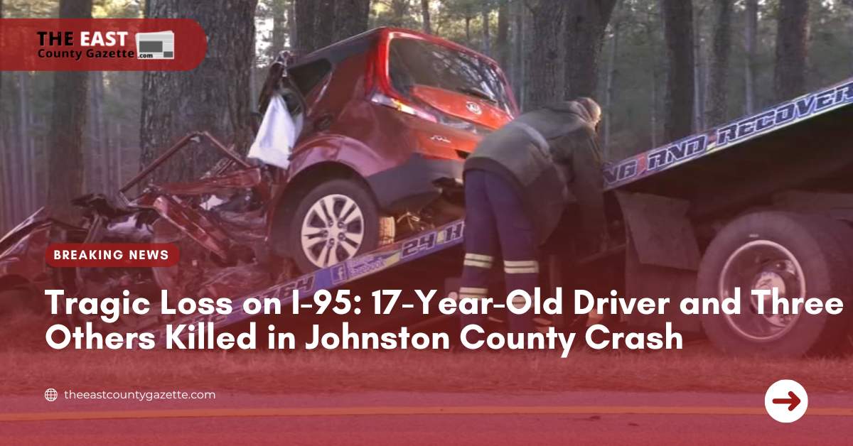 Tragic Loss on I-95 17-Year-Old Driver and Three Others Killed in Johnston County Crash