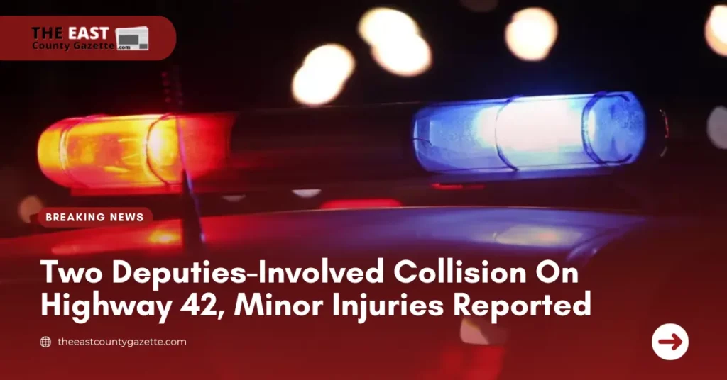 Two Deputies-Involved Collision On Highway 42, Minor Injuries Reported