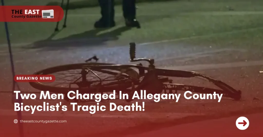 Two Men Charged In Allegany County Bicyclist's Tragic Death!