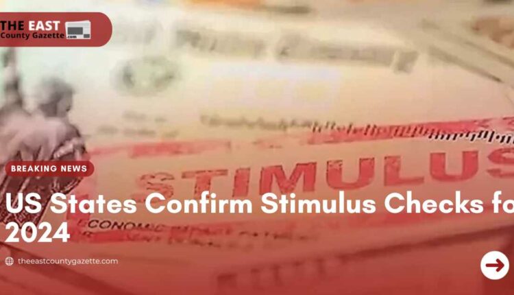 US States Confirm Stimulus Checks For 2024 The East County Gazette   US States Confirm Stimulus Checks For 2024 750x430 