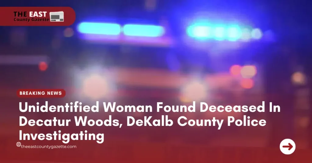 Unidentified Woman Found Deceased In Decatur Woods, DeKalb County Police Investigating