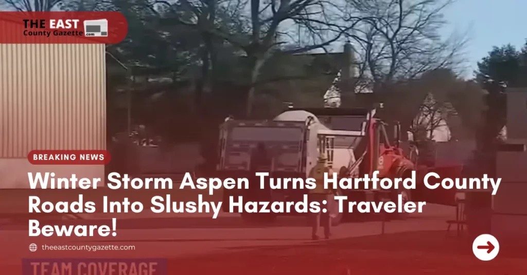 Winter Storm Aspen Turns Hartford County Roads Into Slushy Hazards: Traveler Beware!