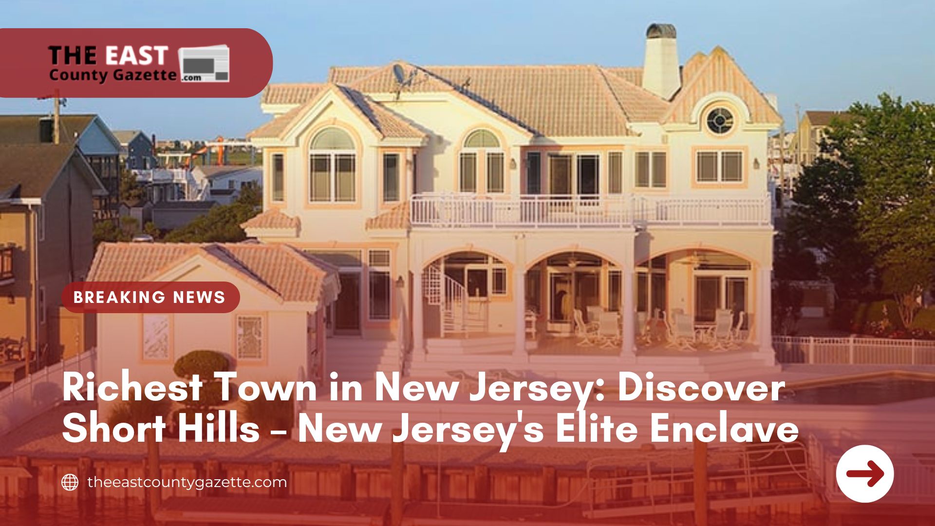 Richest Town in New Jersey Discover Short Hills – New Jersey's Elite Enclave