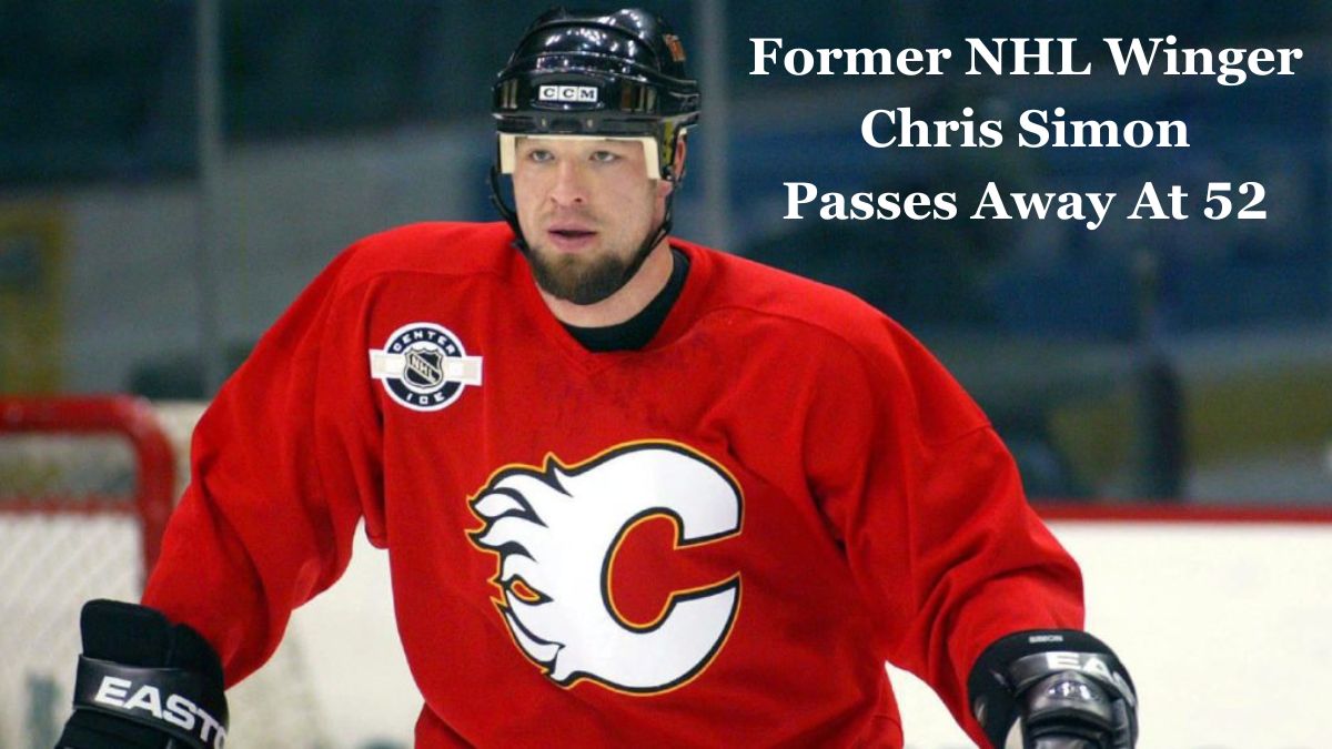 Former NHL Winger Chris Simon Passes Away At 52