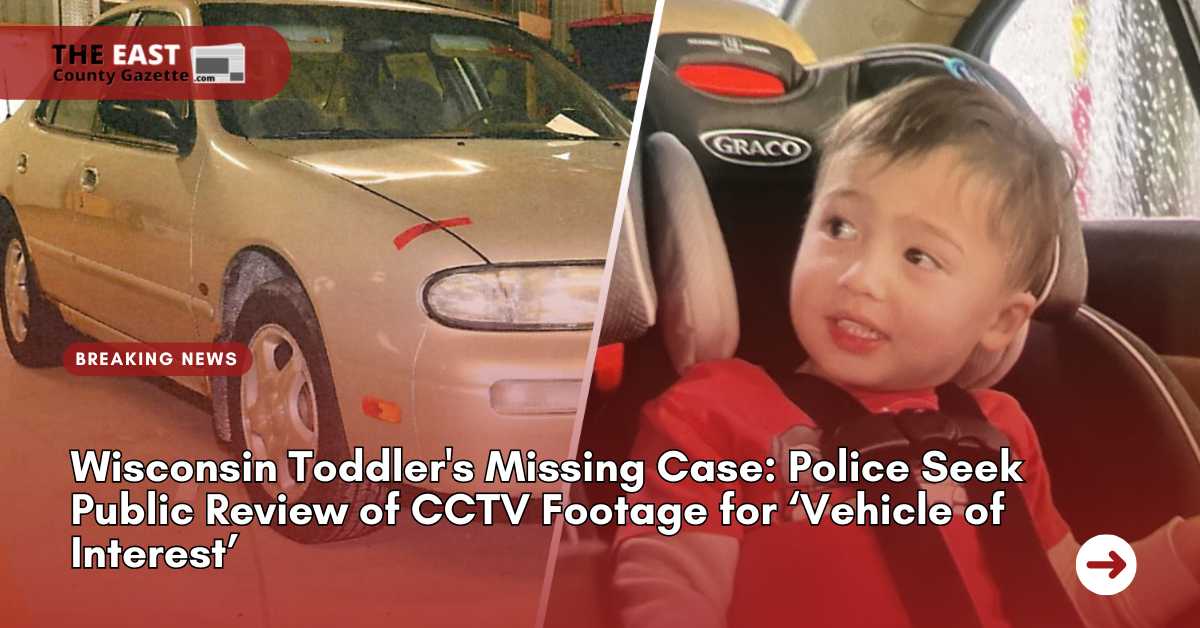 Wisconsin Toddler's Missing Case Police Seek Public Review of CCTV Footage for ‘Vehicle of Interest’